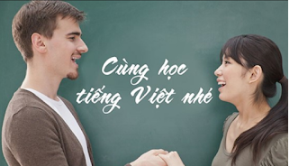 6 Trung tâm dạy tiếng việt cho người nước ngoài ở TPHCM