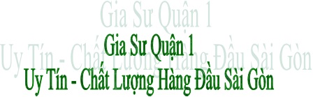 TÌM GIA SƯ GIỎI TẠI QUẬN 1