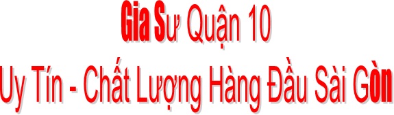 Gia sư quận 10 - Gia sư giỏi - chất lượng 